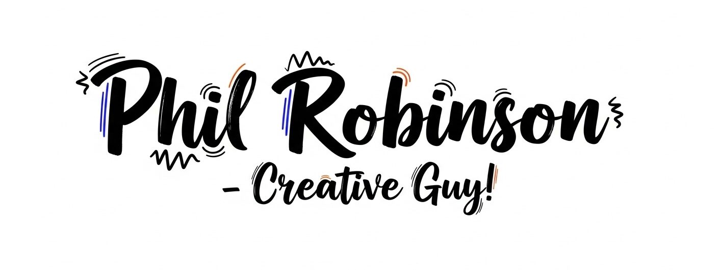 Phil Robinson Creative Guy!